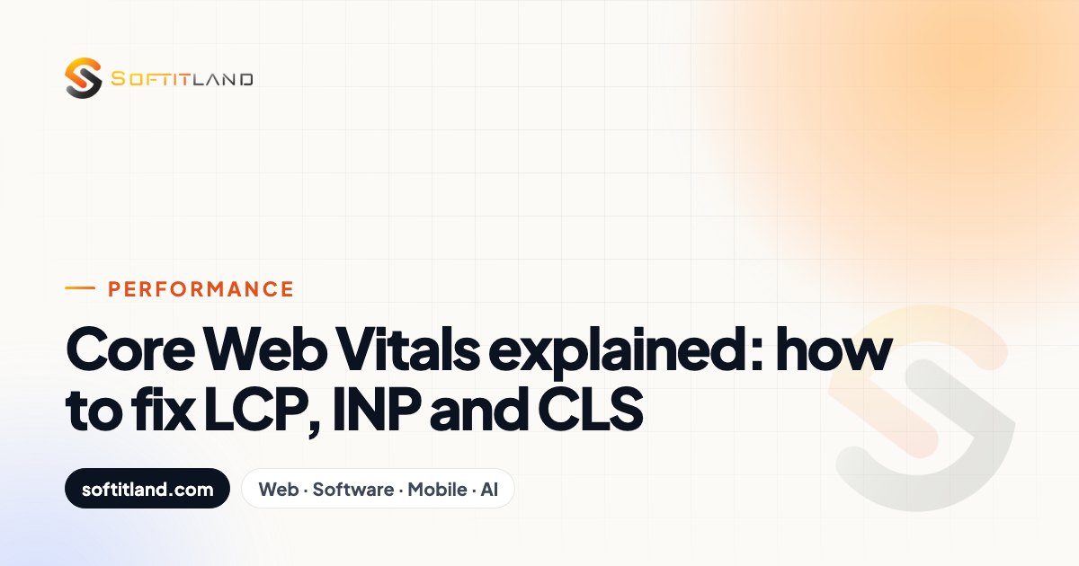 Core Web Vitals explained: how to fix LCP, INP and CLS